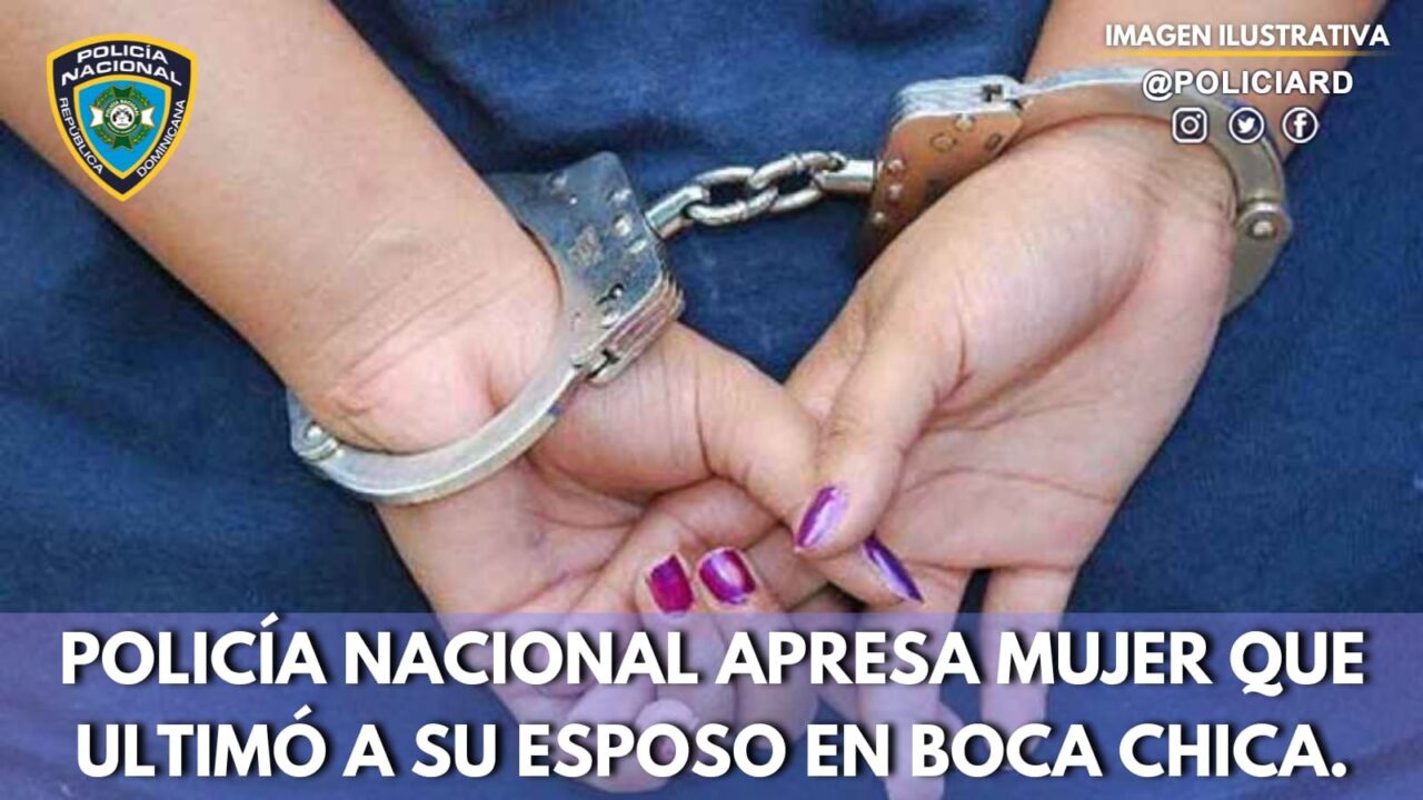 Apresan Mujer Que Ultim A Su Esposo En Boca Chica Desde El Estrado