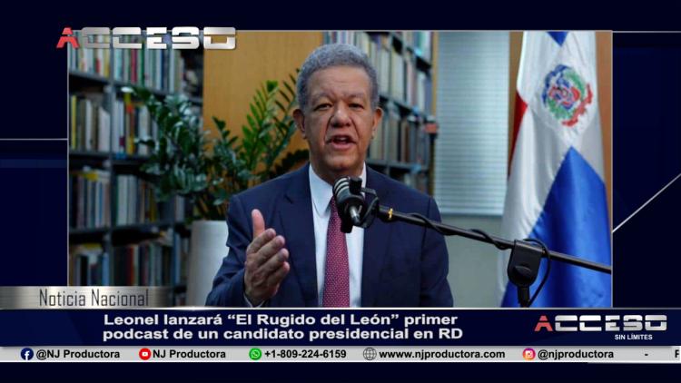 Leonel lanzará “El Rugido del León”, primer podcast de un candidato presidencial en RD